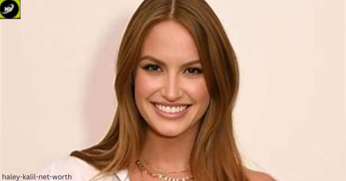 Haley Kalil Net Worth