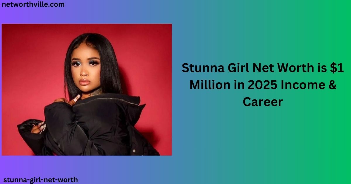 Stunna Girl Net Worth